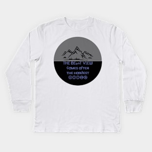 The best view comes after the hardest climb Kids Long Sleeve T-Shirt